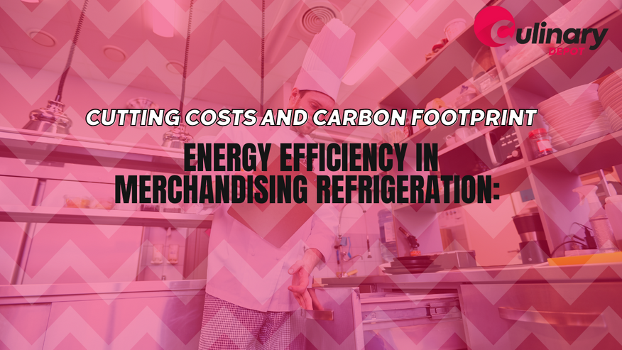 Energy Efficiency in Merchandising Refrigeration: Cutting Costs and Carbon Footprint