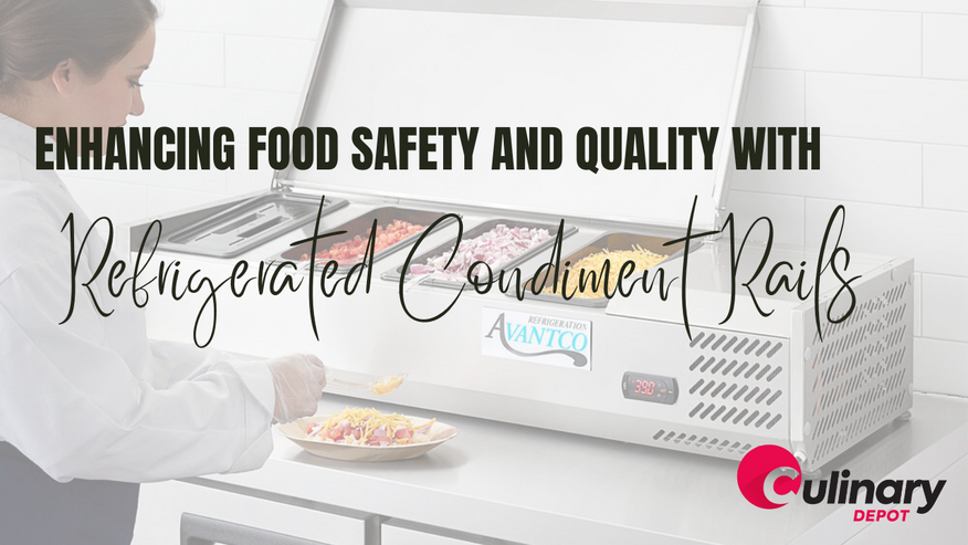 Enhancing Food Safety and Quality with Refrigerated Condiment Rails