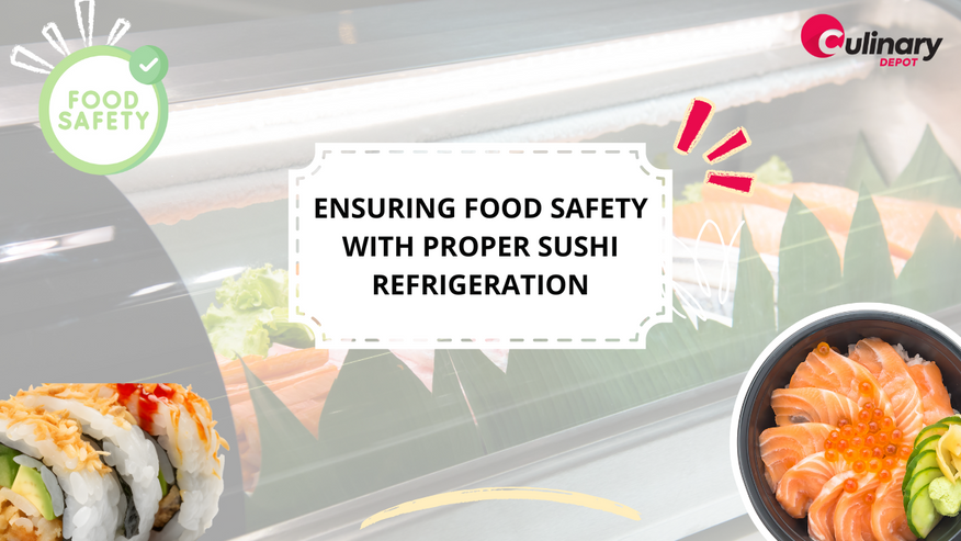 Safety First: Ensuring Food Safety with Proper Sushi Refrigeration