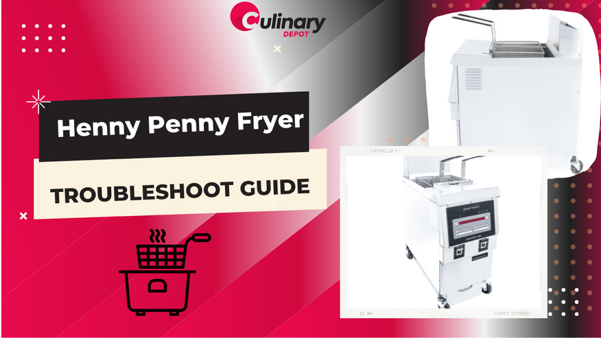 Henny Penny Fryer - How To Troubleshoot