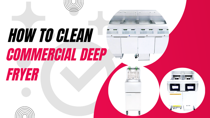 How to Clean a Commercial Deep Fryer, Fryer Cleaning Directions