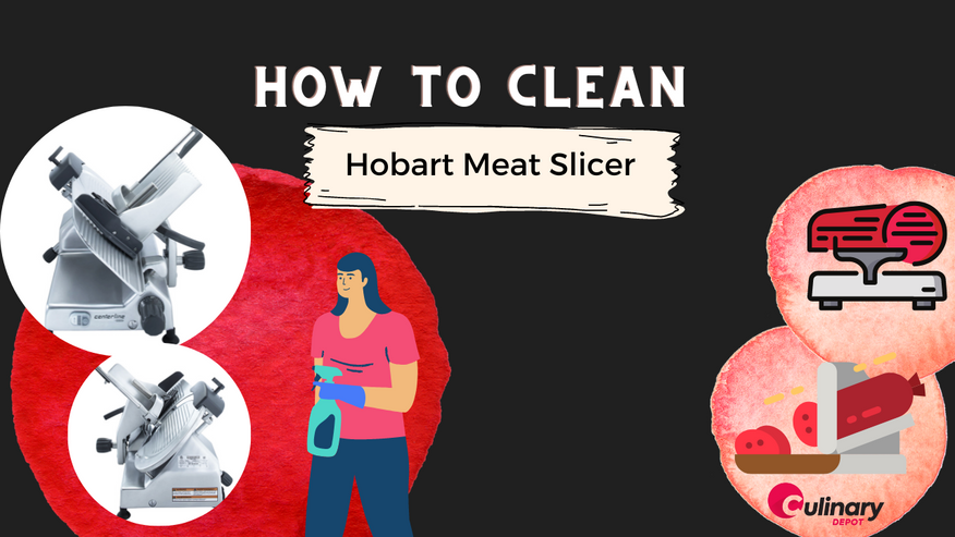 How to Properly Clean Hobart Meat Slicer - Culinary Depot