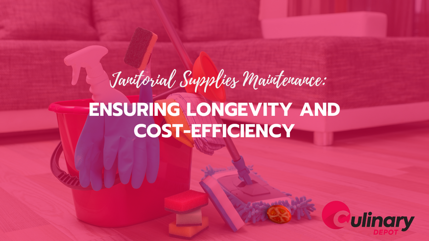 Janitorial Supplies Maintenance: Ensuring Longevity and Cost-Efficiency