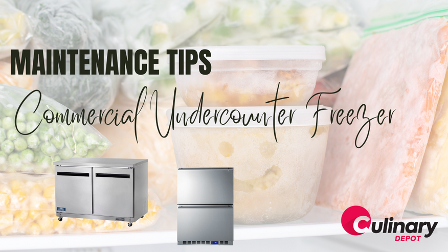 Maintenance Tips for Your Commercial Undercounter Freezer