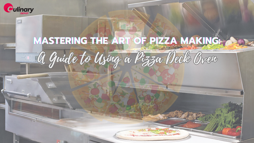 Mastering the Art of Pizza Making: A Guide to Using a Pizza Deck Oven