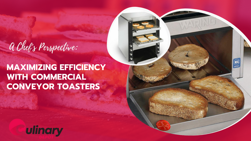 ​ Maximizing Efficiency with Commercial Conveyor Toasters: A Chef's Perspective