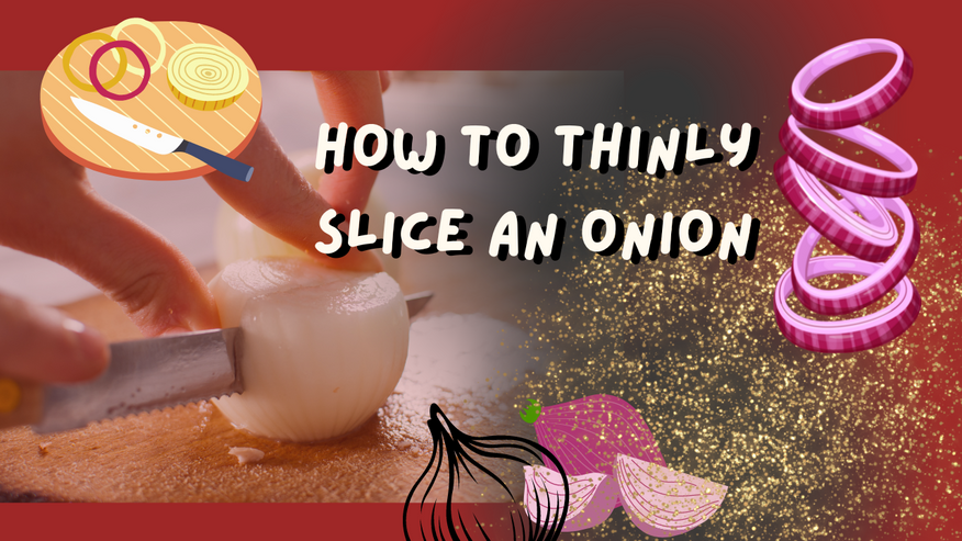 How to thinly slice an onion 