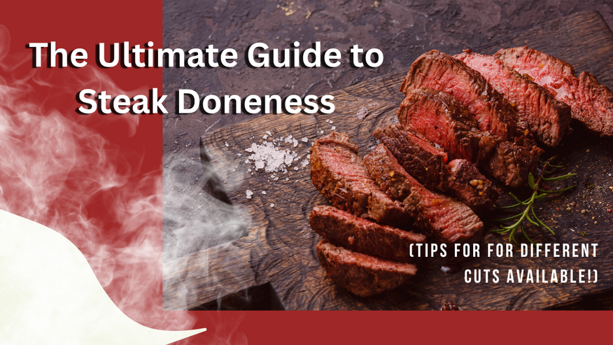 The Ultimate Guide to Steak Doneness