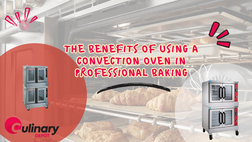 The Benefits of Using a Convection Oven in Professional Baking