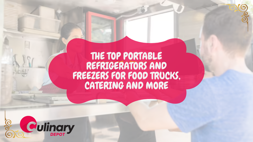 The Top Portable Refrigerators and Freezers for Food Trucks, Catering and More