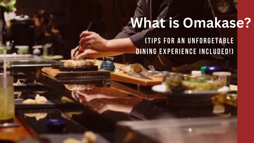 What is Omakase? A Unique Japanese Dining Experience