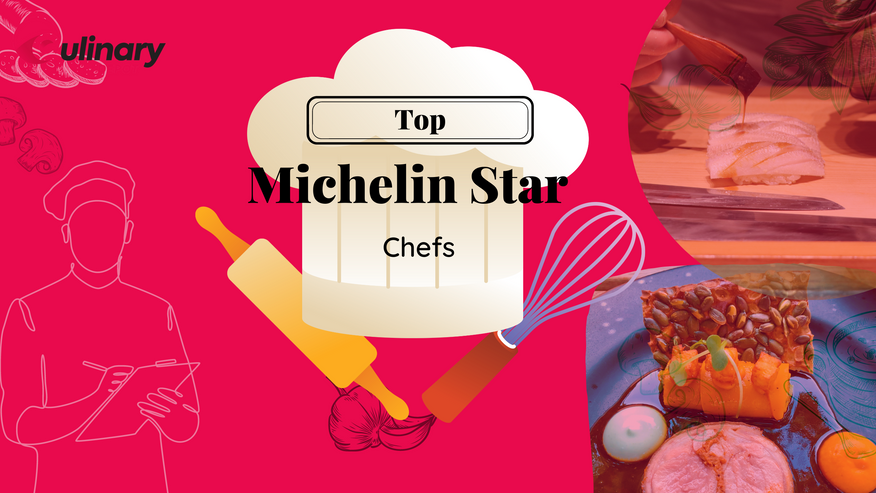 Top Chefs with the Most Michelin Stars 2022