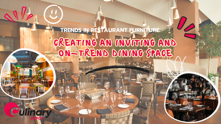Trends in Restaurant Furniture: Creating an Inviting and On-Trend Dining Space