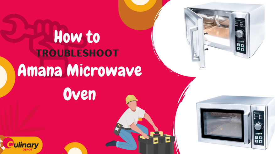 How to Properly Troubleshoot an Amana Microwave 