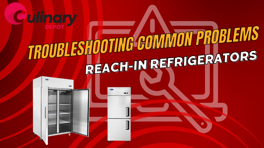 Troubleshooting Common Problems with Reach-in Refrigerators