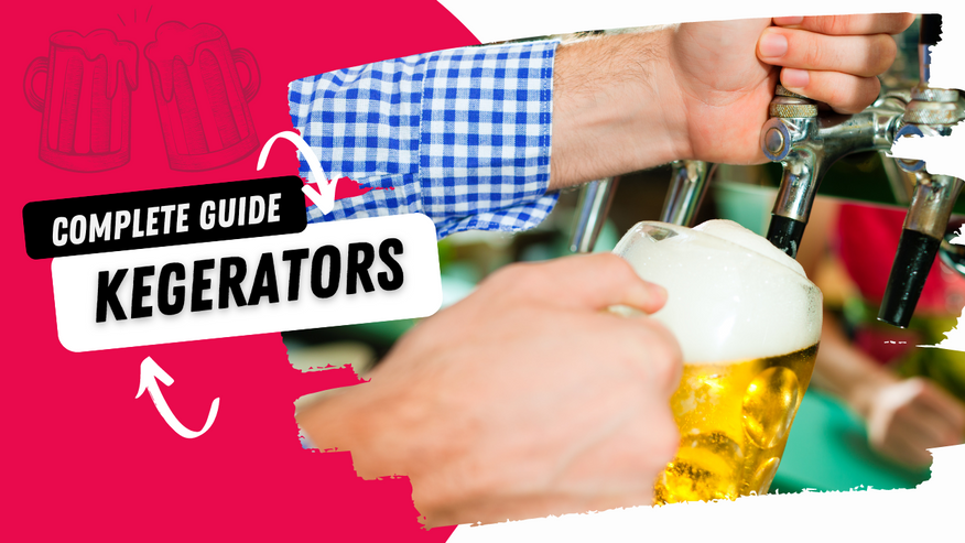 What is a Kegerator? How to Choose the Best
