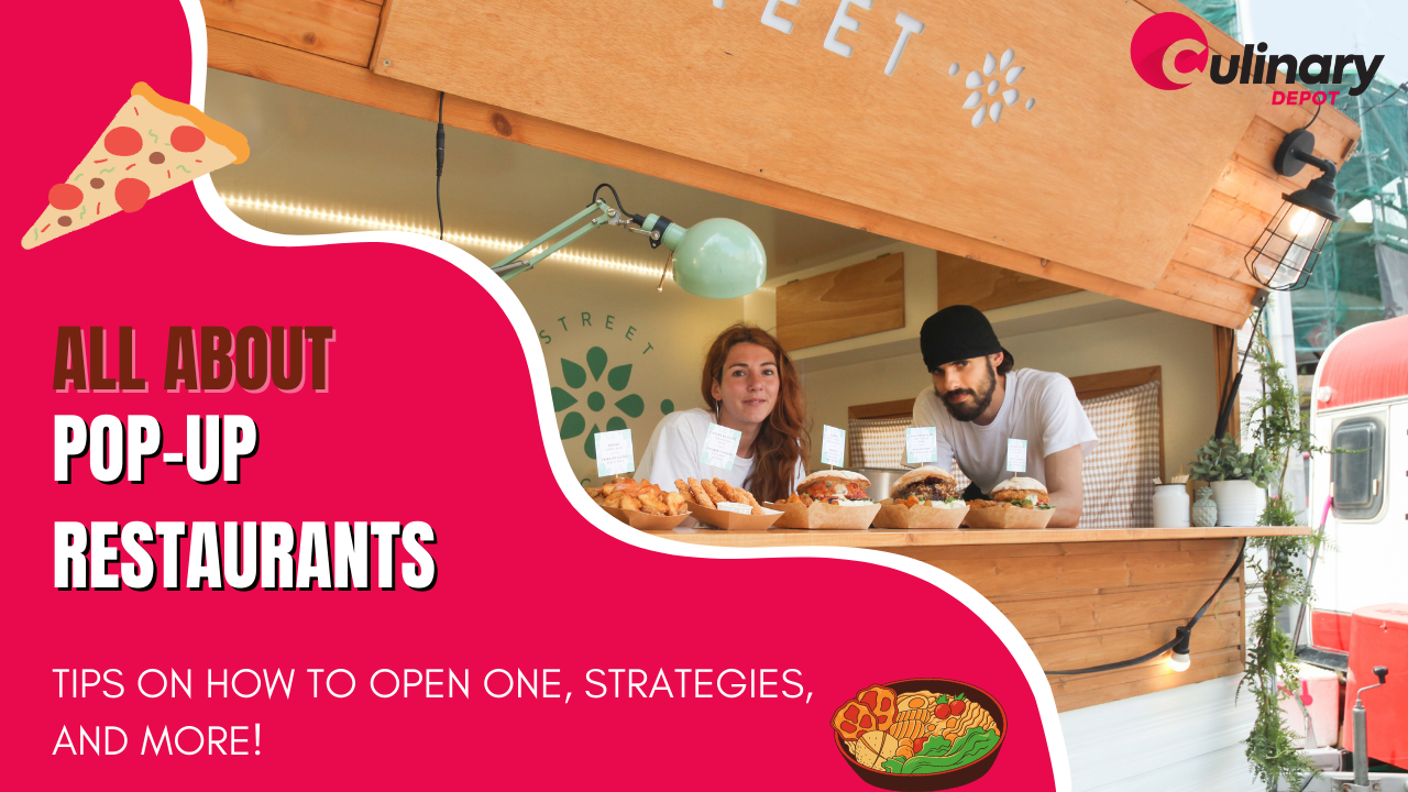 What Is A Pop Up Restaurant How To Open One Successfully Culinary Depot