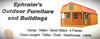 Ephraim's Outdoor Furniture and Buildings