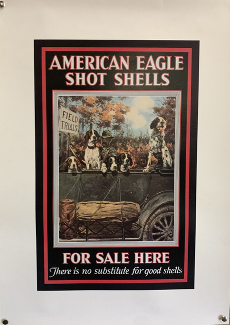 Print for Framing - "AMERICAN EAGLE SHOT SHELLS FOR SALE HERE - FIELD TRIALS; There is no substitute for good shells"