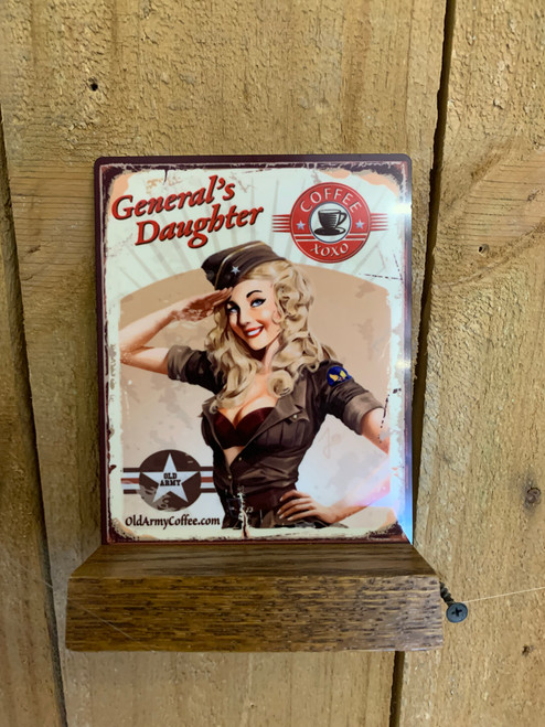 OLD ARMY - General's Daughter Coffee XOXO, Old Army Coffee - Metal Sign, wood base, 4" X 6"