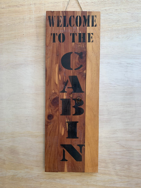 WELCOME TO THE CABIN - CEDAR