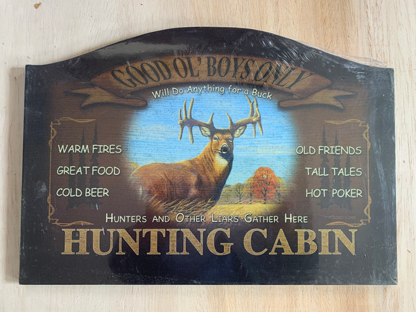 GOOD OL' BOYS ONLY HUNTING CABIN