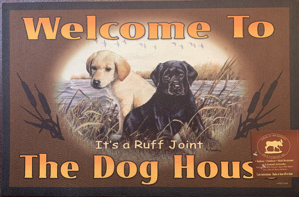 Welcome Mat - "Welcome to The Dog House, It's a Ruff Joint"