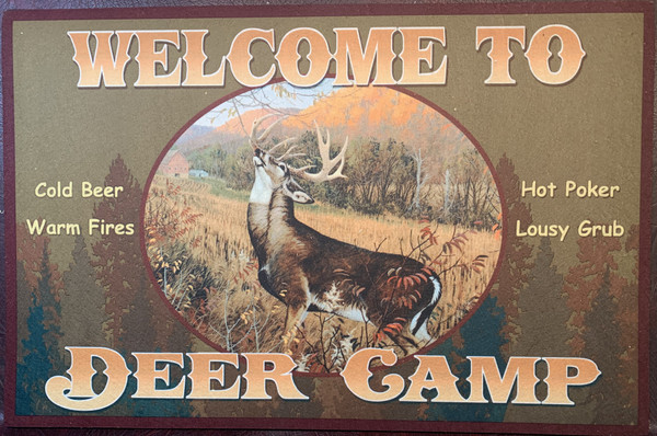 Welcome Mat - "WELCOME TO DEER CAMP, Cold Beer, Warm Fires, Hot Poker, Lousy Grub