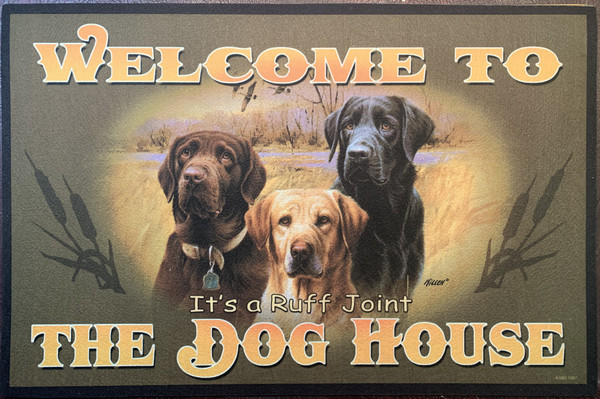 Welcome Mat - "Welcome to The Dog House, It's a Ruff Joint"2