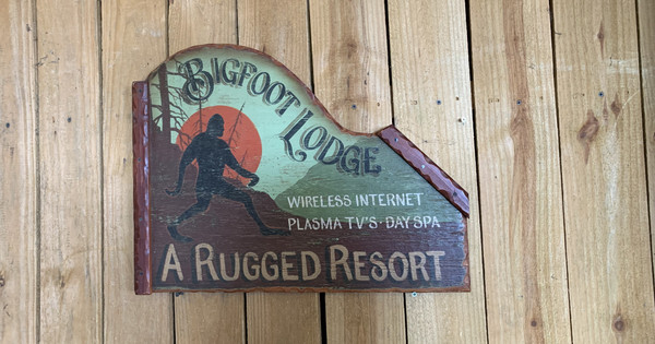 Handmade Wood Sign - BIGFOOT LODGE, WIRELESS INTERNET, PLASMA TV'S, DAY SPA, A RUGGED RESORT