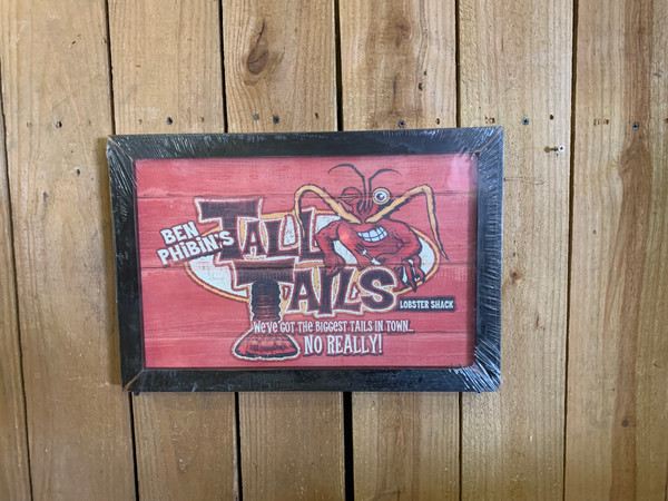 BEN PHIBIN'S TALL TAILS LOBSTER SHACK, We've Got the Biggest Tails in Town...NO REALLY! - Wood Sign