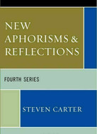 New Aphorisms and Reflections : Fourth Series by Steven Carter (2011, Paperback)