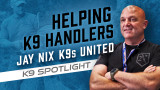 K9 Spotlight: Jay Nix of K9s United