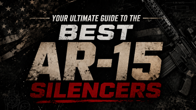 Your Ultimate Guide to the Best AR-15 Silencers