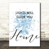 Blue Coldplay Lights Will Guide You Home Song Lyric Quote Print
