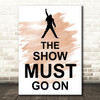 Watercolour Freddie Mercury Queen The Show Must Go On Song Lyric Quote Print