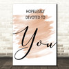 Watercolour Grease Hopelessly Devoted Song Lyric Quote Print