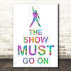 Rainbow Freddie Mercury Queen The Show Must Go On Song Lyric Quote Print