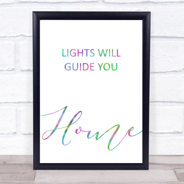 Rainbow Coldplay Lights Will Guide You Home Song Lyric Quote Print