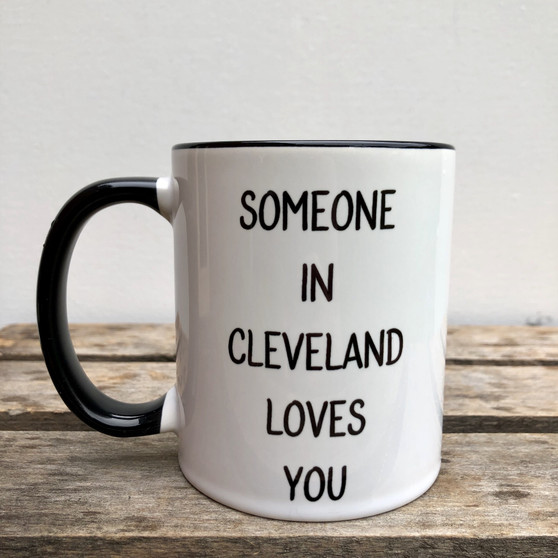 "Someone In Cleveland Loves You" Mug