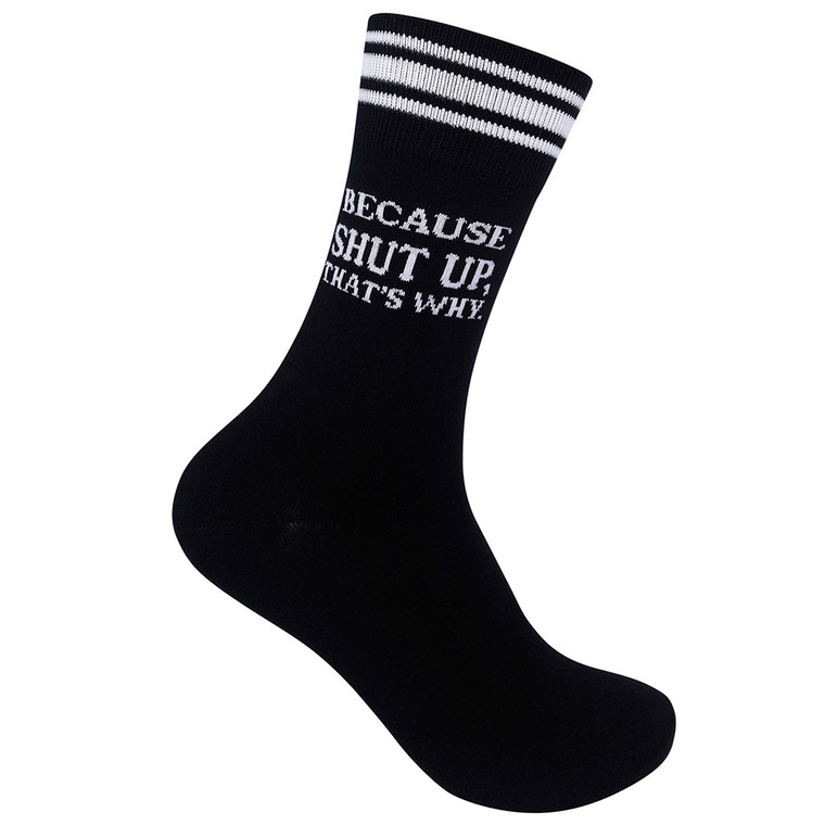 Because Shut Up, That's Why Crew Socks