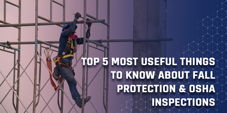 Top 5 Most Useful Things To Know About Fall Protection & OSHA Inspections -  U.S. Rigging