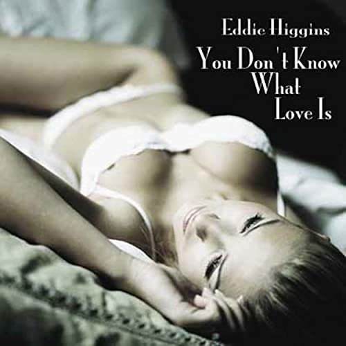 Eddie Higgins You Don't Know What Love Is 180g LP