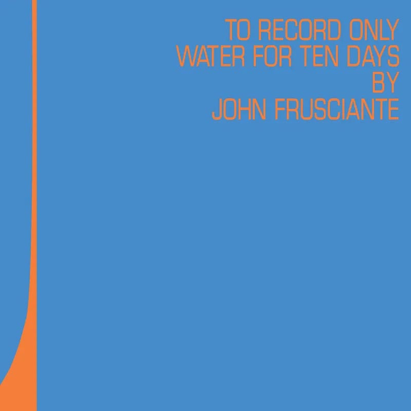 John Frusciante To Only Record Water for Ten Days RSD Exclusive