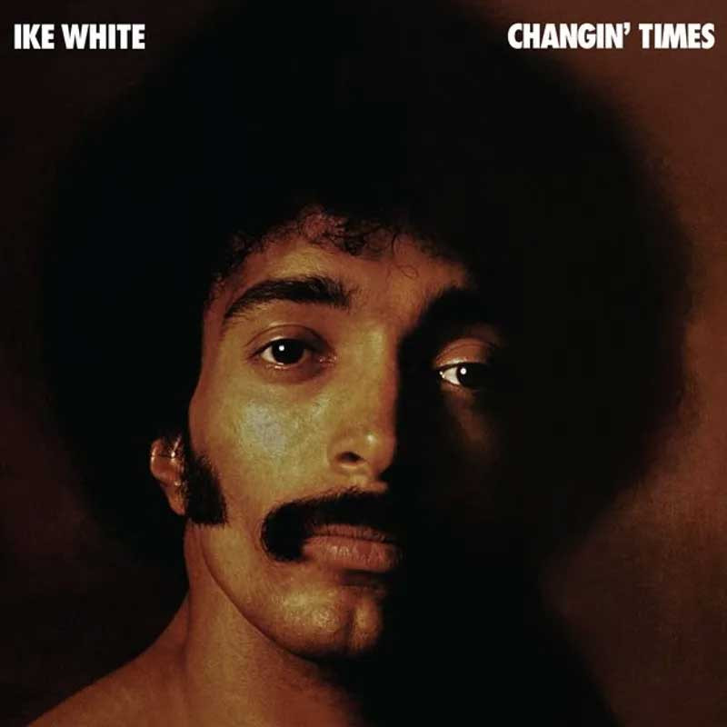 RSD再発 Ike White / Changin' Times(LP) Ike White Changin' Times RSD Exclusive LP