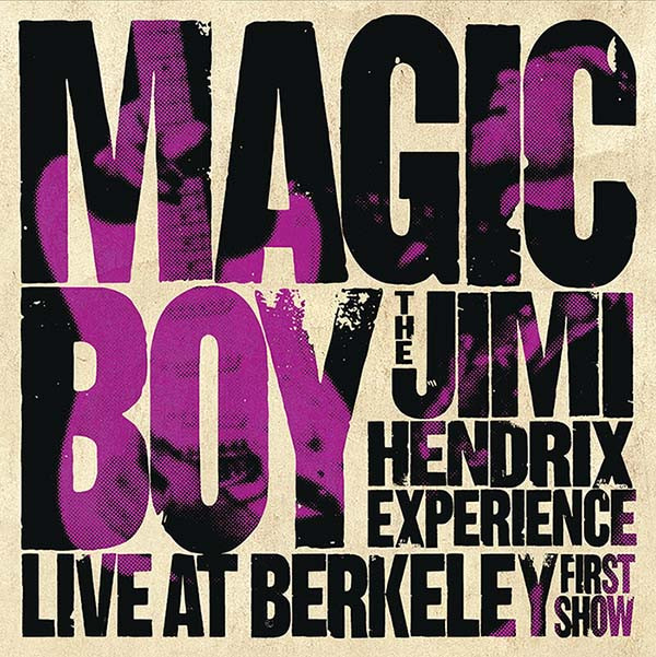 洋楽 Jimi Hendrix Live at Berkeley First Show The Jimi Hendrix Experience Magic Boy: The Jimi Hendrix Experience