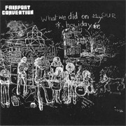 FAIRPORT CONVENTION WHAT WE DID ON OUR HOLIDAYS 180g LP 1