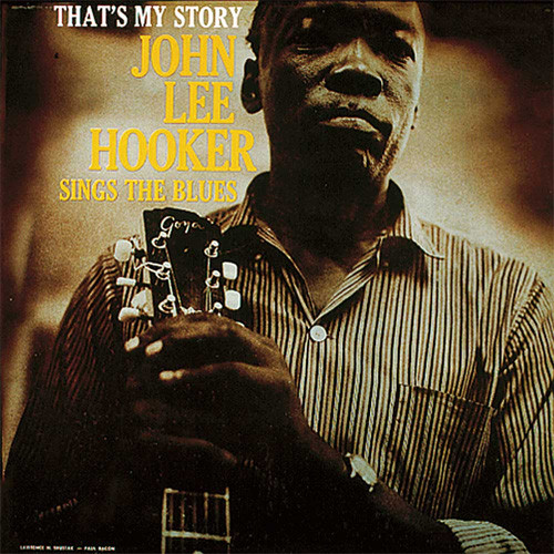 John Lee Hooker That's My Story: John Lee Hooker Sings The Blues LP 1