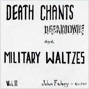 John Fahey Death Chants, Breakdowns and Military Waltzes 180g LP 1