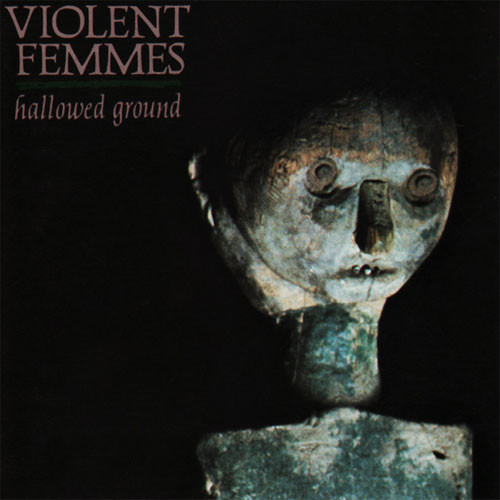 Violent Femmes Hallowed Ground 180g LP 1